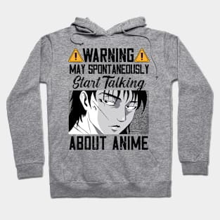 Warning May Spontaneously Start Talking About Anime Hoodie